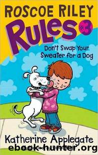 Don't Swap Your Sweater for a Dog by Katherine Applegate & Brian Biggs