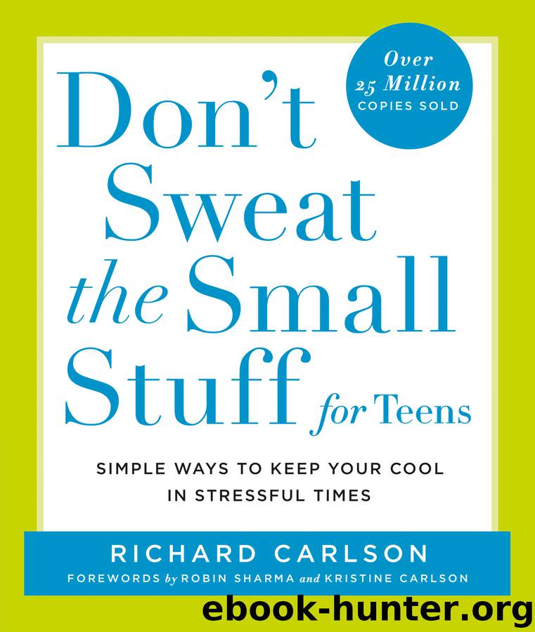 Don't Sweat the Small Stuff for Teens by Author