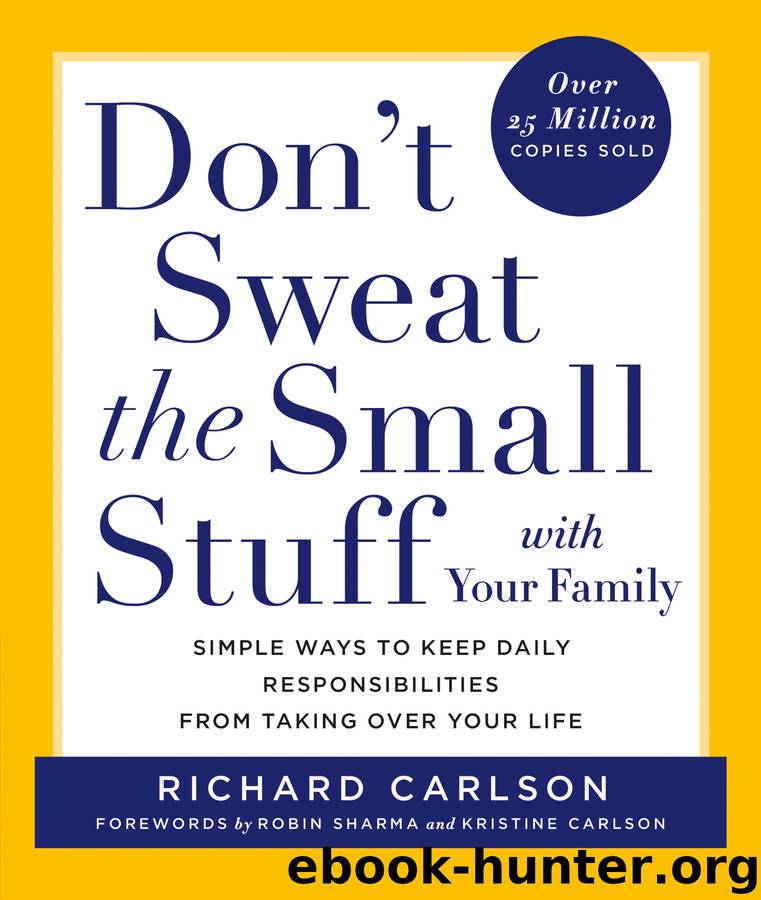 Don't Sweat the Small Stuff with Your Family by Richard Carlson