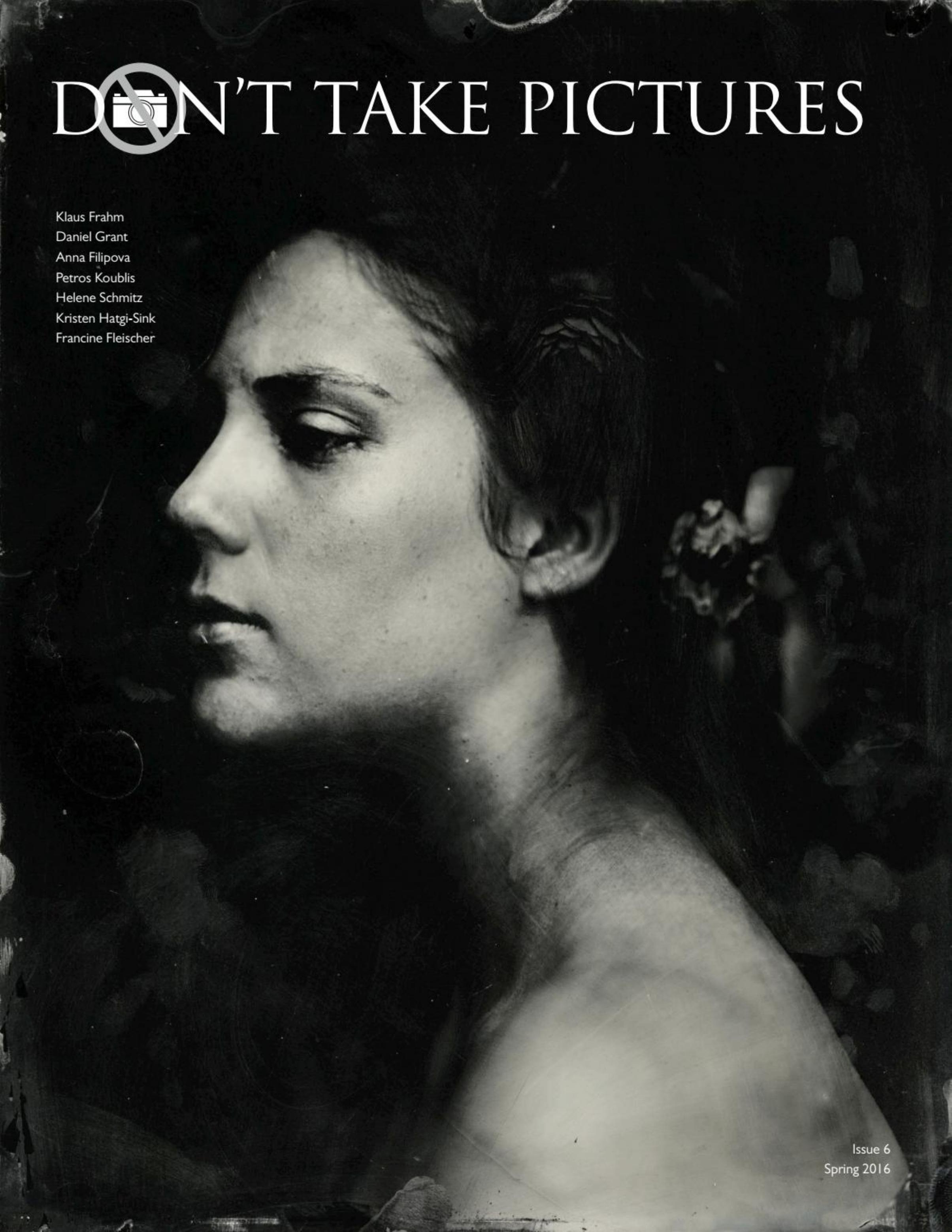 Don't Take Pictures - Issue 6, Spring 2016 by Unknow