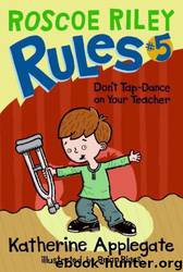 Don't Tap-Dance on Your Teacher by Katherine Applegate & Brian Biggs