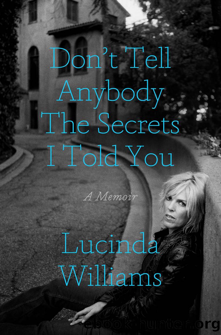 Don't Tell Anybody the Secrets I Told You by Lucinda Williams