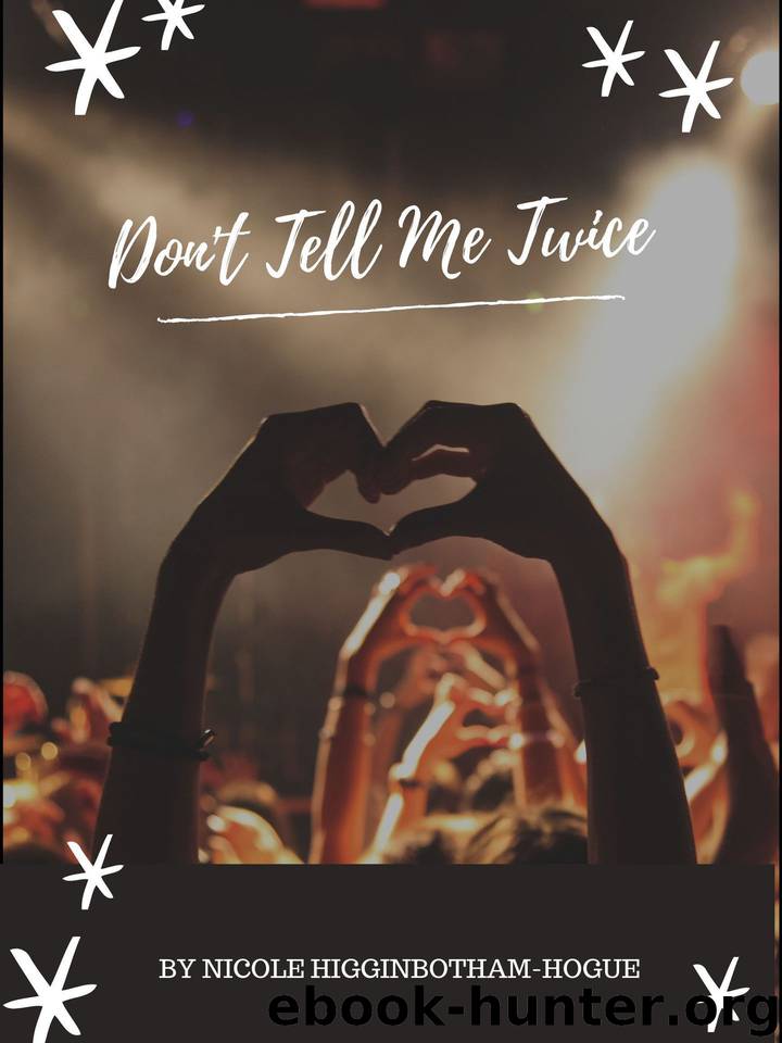 Don't Tell Me Twice by Higginbotham-Hogue Nicole
