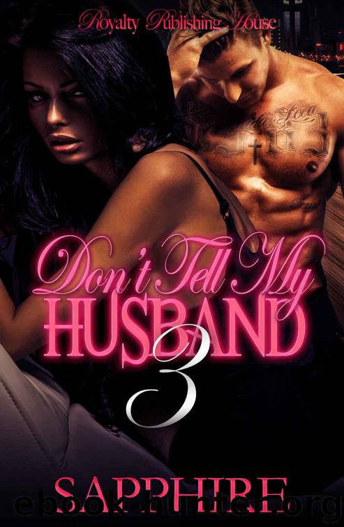 Don't Tell My Husband 3 by Sapphire