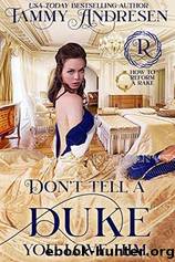 Don't Tell a Duke You Love Him by Tammy Andresen