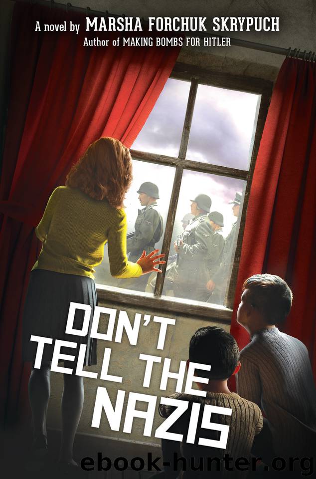 Don't Tell the Nazis by Marsha Forchuk Skrypuch