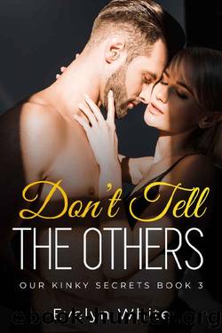 Don't Tell the Others by Evelyn White