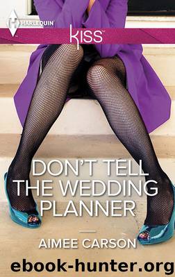 Don't Tell the Wedding Planner by Aimee Carson