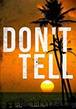 Don't Tell: A Riveting Mystery (A Riveting Kidnapping Mystery Series Book 18) by Alexandria Clarke