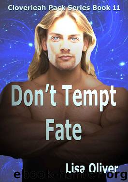 Don't Tempt Fate (The Cloverleah Pack Book 13) by Lisa Oliver