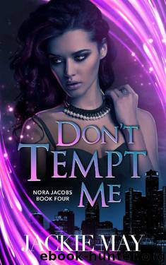 Don't Tempt Me (Nora Jacobs Book 4) by Jackie May