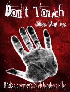 Don't Touch by Elise VanCise
