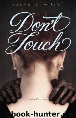Don't Touch by Rachel M. Wilson