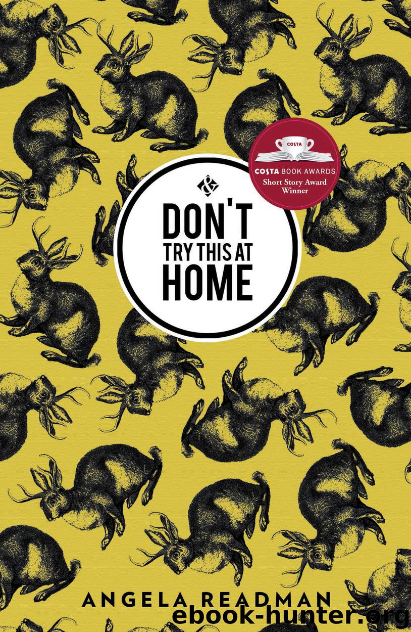 Don't Try This at Home by Angela Readman