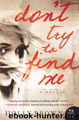 Don't Try to Find Me by Holly Brown