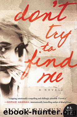 Don't Try to Find Me: A Novel by Holly Brown