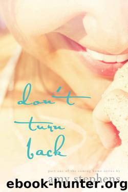 Don't Turn Back (Coming Home Book 1) by Stephens Amy