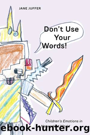 Don't Use Your Words! by Juffer Jane A.;