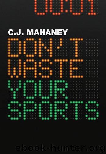 Don't Waste Your Sports by C. J. Mahaney