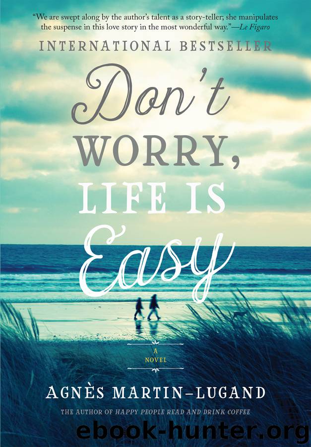 Don't Worry, Life Is Easy by Agnès Martin-Lugand & Smith Sandra