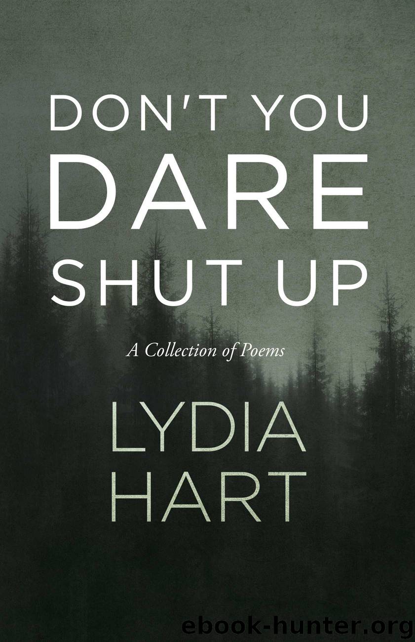 Don't You Dare Shut Up by lydia hart