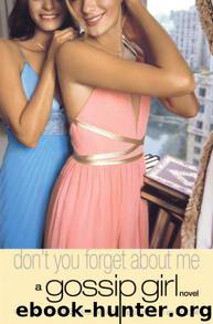Don't You Forget About Me (Gossip Girl 11) by Cecily Von Ziegesar