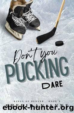 Don't You Pucking Dare (Kings Of Denver Book 4) by Sheridan Anne