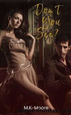 Don't You See?: A Mafia Instalove Romance by M.K. Moore