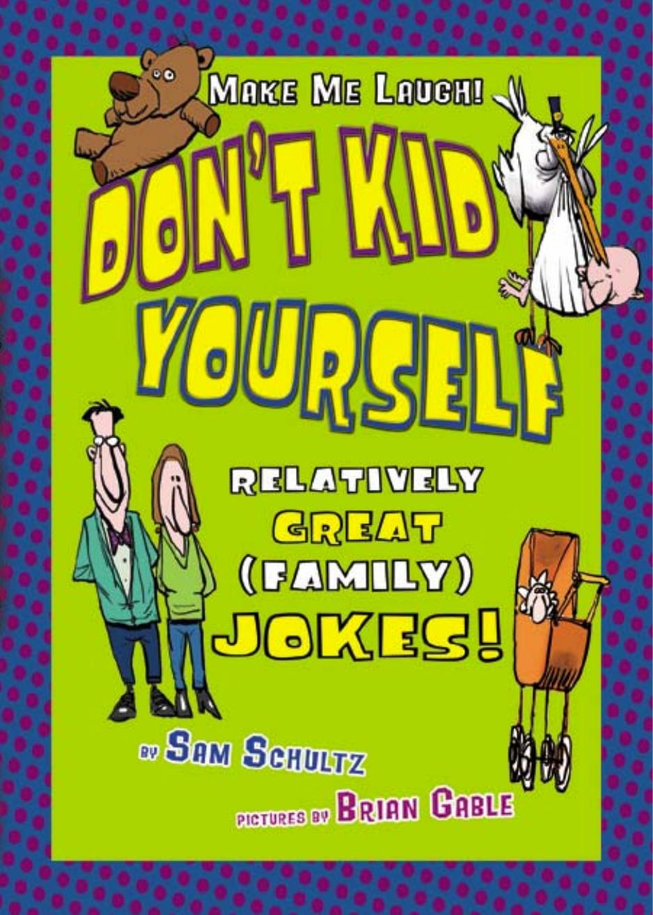 Don't kid yourself relatively great (family) jokes by Unknown