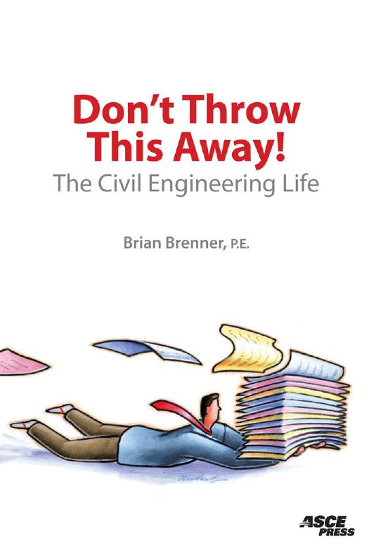 Don't throw this away! : the civil engineering life by Brenner Brian R
