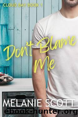 Donât Blame Me by Melanie Scott
