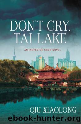 Donât Cry, Tai Lake by Qiu Xiaolong