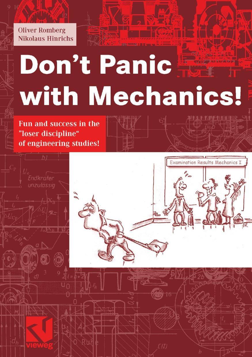 Donât Panic with Mechanics!: Fun and success in the âloser disciplineâ of engineering studies! by Dr. Oliver Romberg Dr. Nikolaus Hinrichs (auth.)