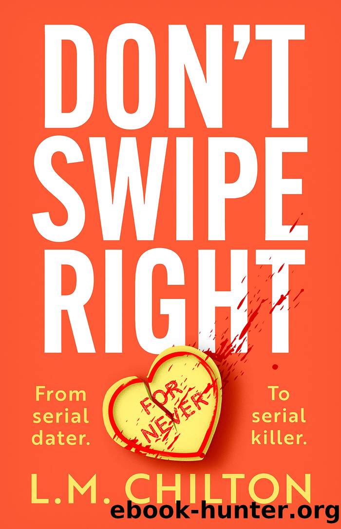 Donât Swipe Right by L.M. Chilton