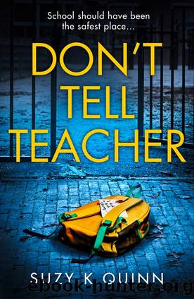 Donât Tell Teacher by Suzy K Quinn