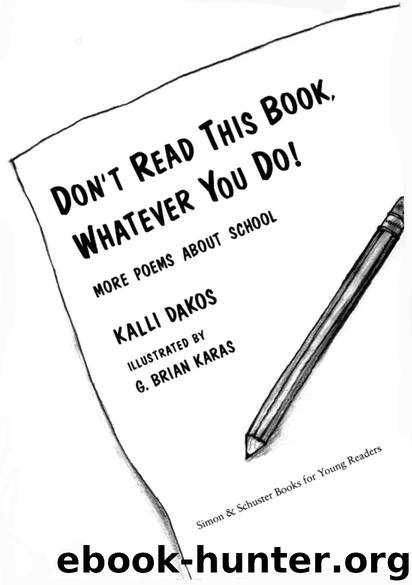 Don’t Read This Book, Whatever You Do! by Kalli Dakos