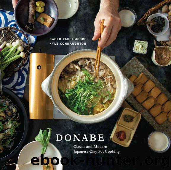 Donabe: Classic and Modern Japanese Clay Pot Cooking by Moore Naoko Takei & Connaughton Kyle