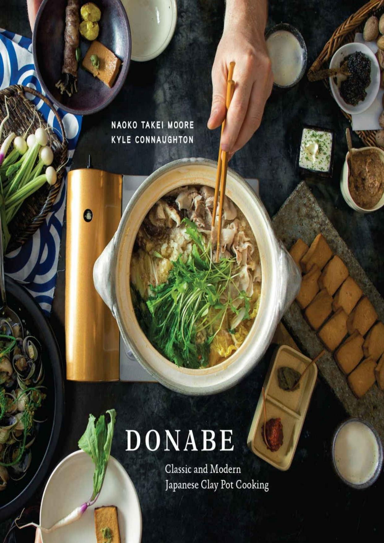 Donabe: Classic and Modern Japanese Clay Pot Cooking by Naoko Takei Moore & Kyle Connaughton