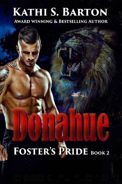 Donahue: Foster’s Pride – Lion Shapeshifter Romance (Foster's Pride Book 2) by Kathi S. Barton