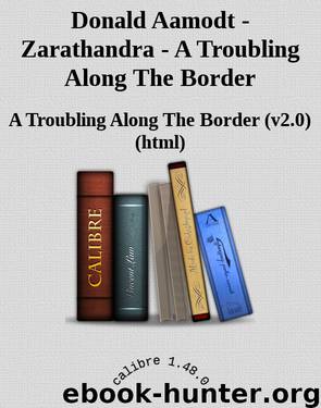 Donald Aamodt - Zarathandra - A Troubling Along The Border by A Troubling Along The Border (v2.0) (html)