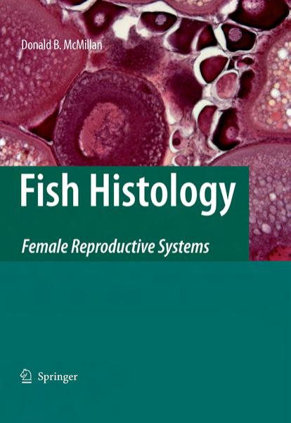 Donald B. McMillan-Fish Histology  Female Reproductive Systems-Springer(2007) by Unknown