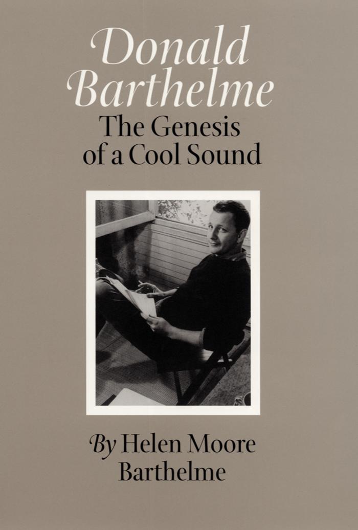 Donald Barthelme: The Genesis of a Cool Sound by Unknow