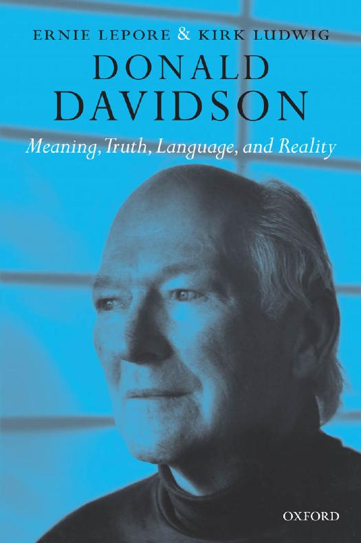 Donald Davidson: Meaning, Truth, Language, and Reality by Lepore Ernie & Ludwig Kirk
