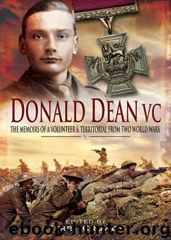 Donald Dean VC: The Memoirs of a Volunteer & Territorial from Two World Wars by Terry Crowdy & Susan Bavin