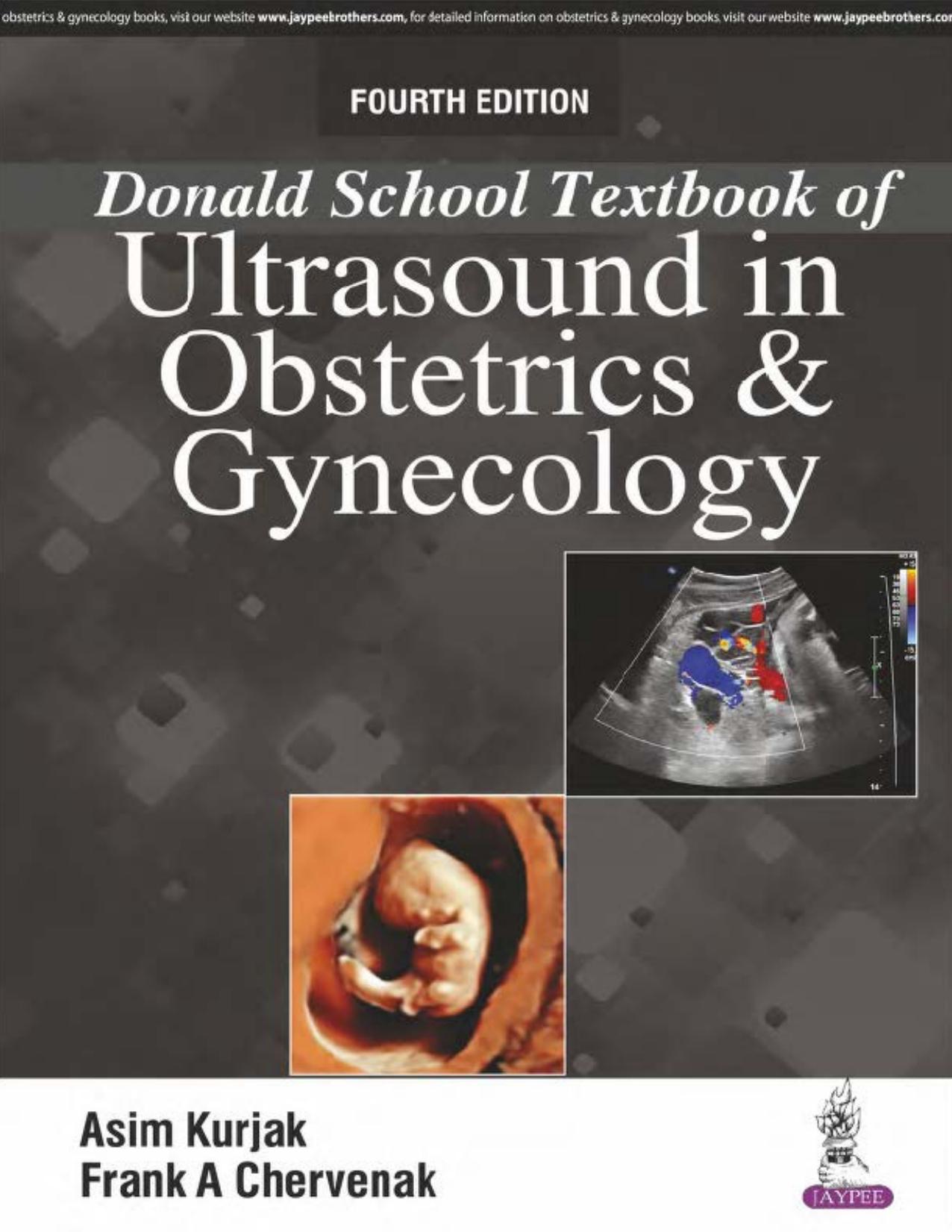 Donald School Textbook of Ultrasound in Obstetrics & Gynecology by Asim Kurjak Frank A. Chervenak (editors)