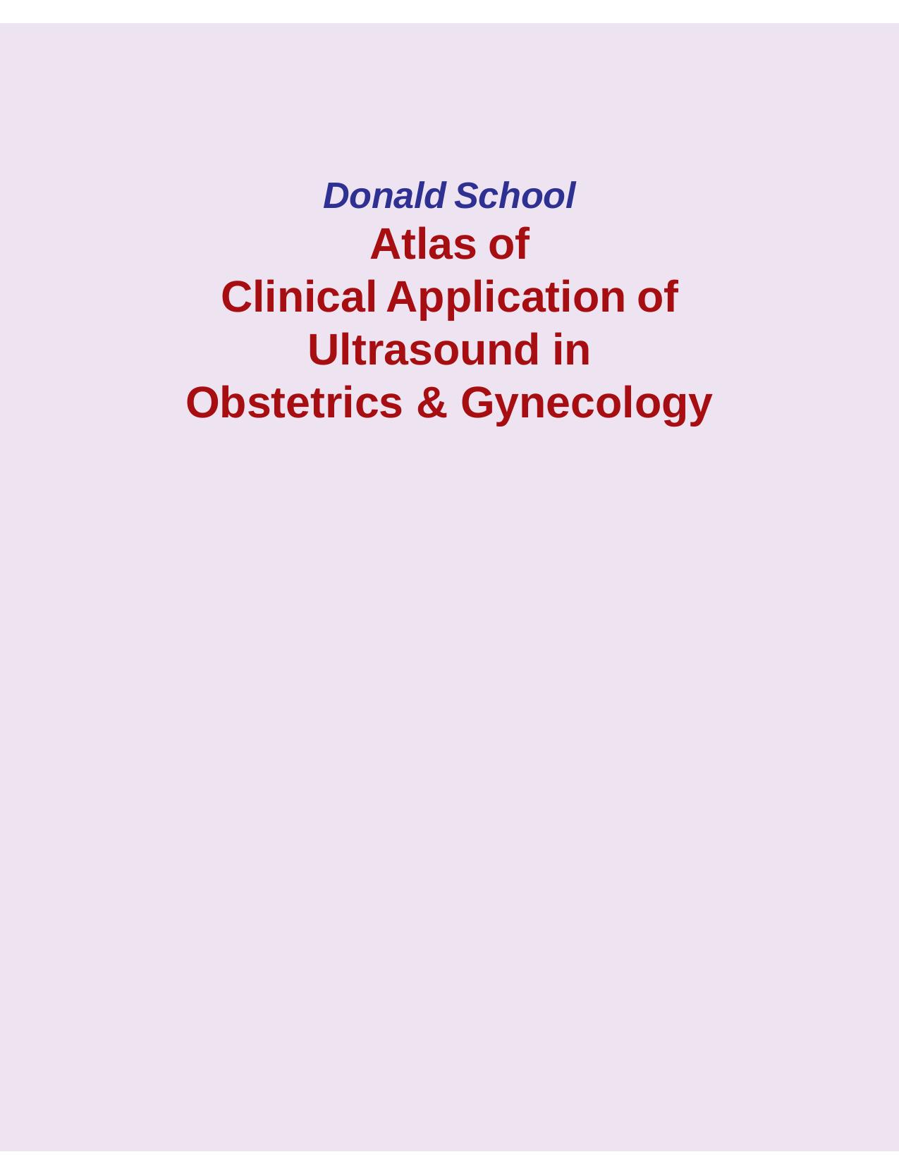 Donald School: Atlas of Clinical Application of Ultrasound by JM Carrera Asim Kurjak