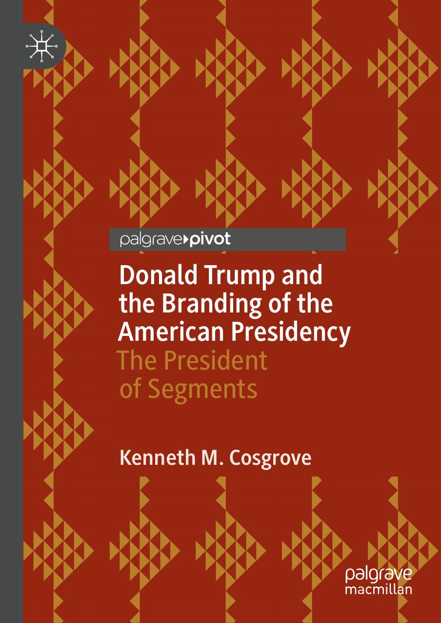 Donald Trump and the Branding of the American PresidencyThe President of Segments by Donald Trump & the Branding of the American Presidency. The President of Segments (2022)