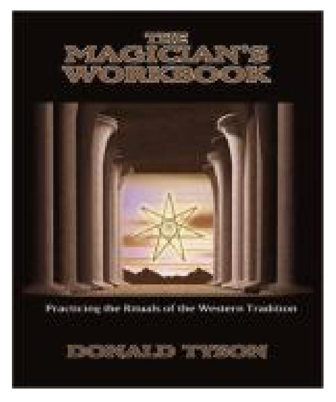 Donald Tyson - The Magician s Workbook by Practicing The Rituals Of The Western Tradition