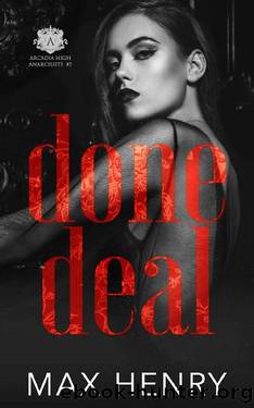 Done Deal (Arcadia High Anarchists Book 5) by Max Henry