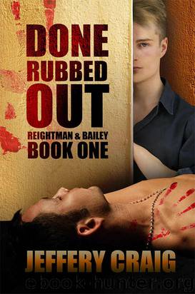 Done Rubbed Out: Reightman & Bailey Book One by Jeffery Craig